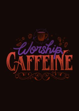 Worship Caffeine