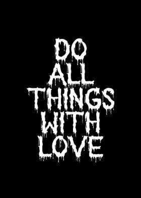 Do all things with love