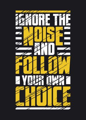 Follow your own choice