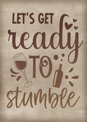 Lets get ready to stumble