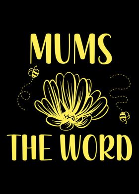 Mums the Word