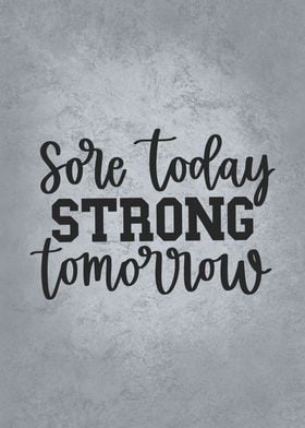 Sore Today Strong Tomorrow