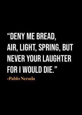 Pablo Neruda Quote 