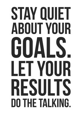 Stay Quiet About Goals