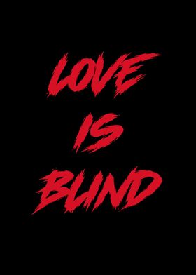 love is blind