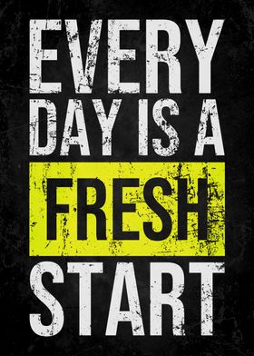 EVERYDAY IS A FRESH START