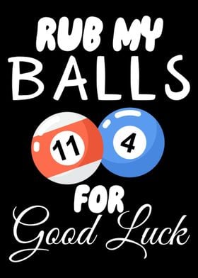 Rub My Balls For Good Luck