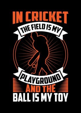 In cricket the field is my