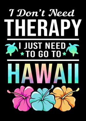 I Dont Need Therapy Maui