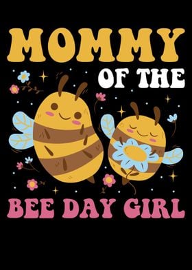 Mommy Of The Bee Day Girl