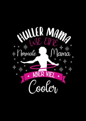 Hullermama Like A Normal