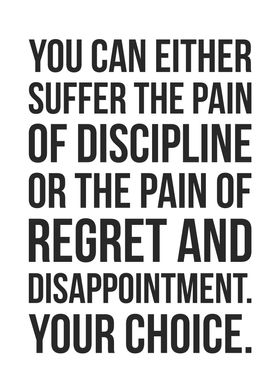 Discipline or Regret