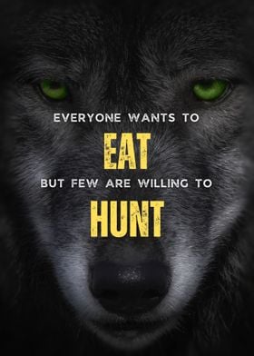 Wolf Eat and Hunt Quote