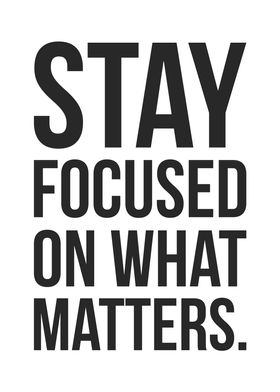 Focus On What Matters