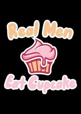 Real Men Eat Cupcake