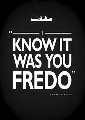 I Know It Was You Fredo