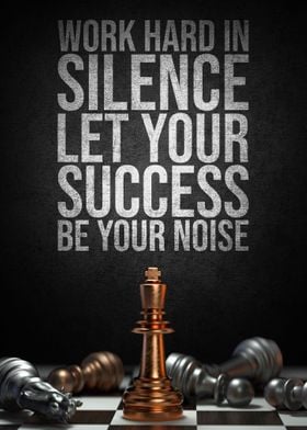 Work hard in silence