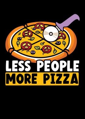 Less People More Pizza