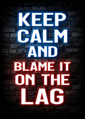 Keep calm and blame it 