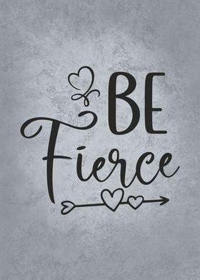 Be Fierce