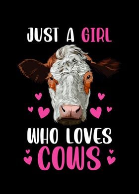 Just A Girl Who Loves Cows