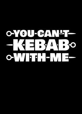 You Can Kebap With Me