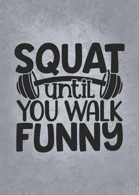 Squat Til You Walk Funny