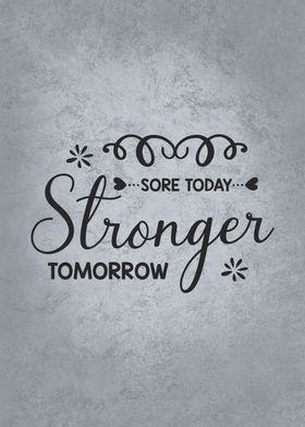 Sore Today Strong Tomorrow