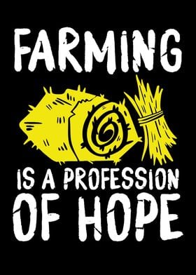 Farming is a profession of