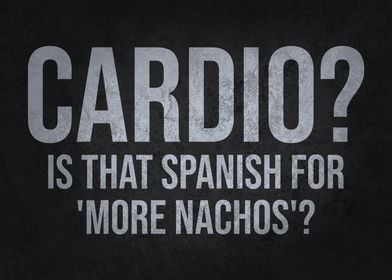 Cardio Spanish For Nachos