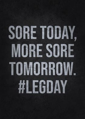 Leg Day More Sore Tomorrow