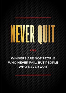 never quit