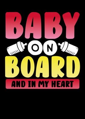 Baby on board and in my he