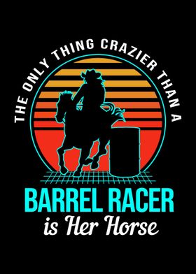 Barrel Racing Crazier