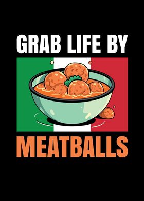 Grab Life by Meatballs for