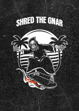 Shred The Gnar Skateboard