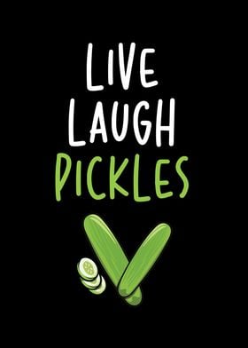 Live Laugh Pickles