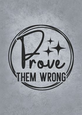 Prove Them Wrong