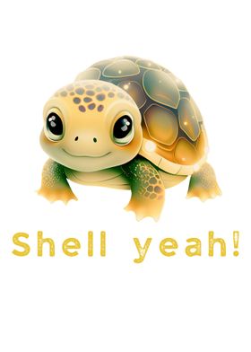 Shell Yeah Cute Turtle