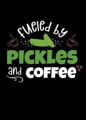 Fueled By Pickles And