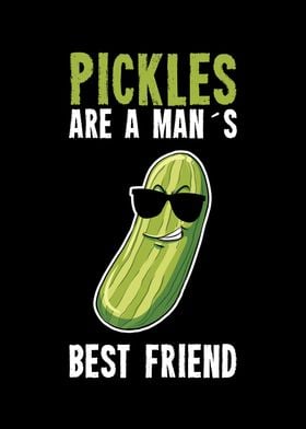 Pickles Are A Mans Best