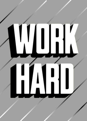 Work Hard