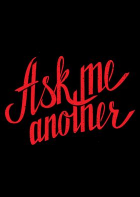 Ask me another