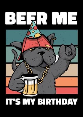 Beer Me Its My Birthday