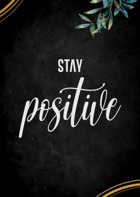 stay positive