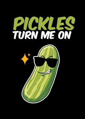 Pickles Turn Me On