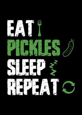 Eat Pickles Sleep Repeat