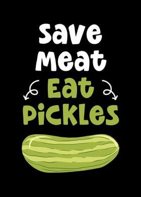 Save Meat Eat Pickles