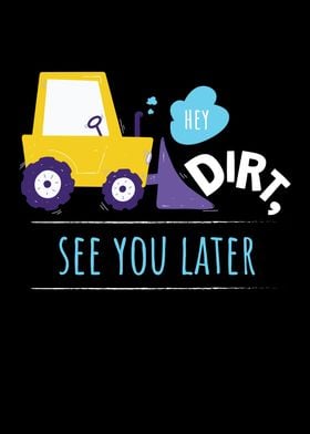 Hey Dirt See You Later