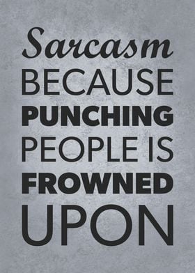 Sarcasm vs Punching People